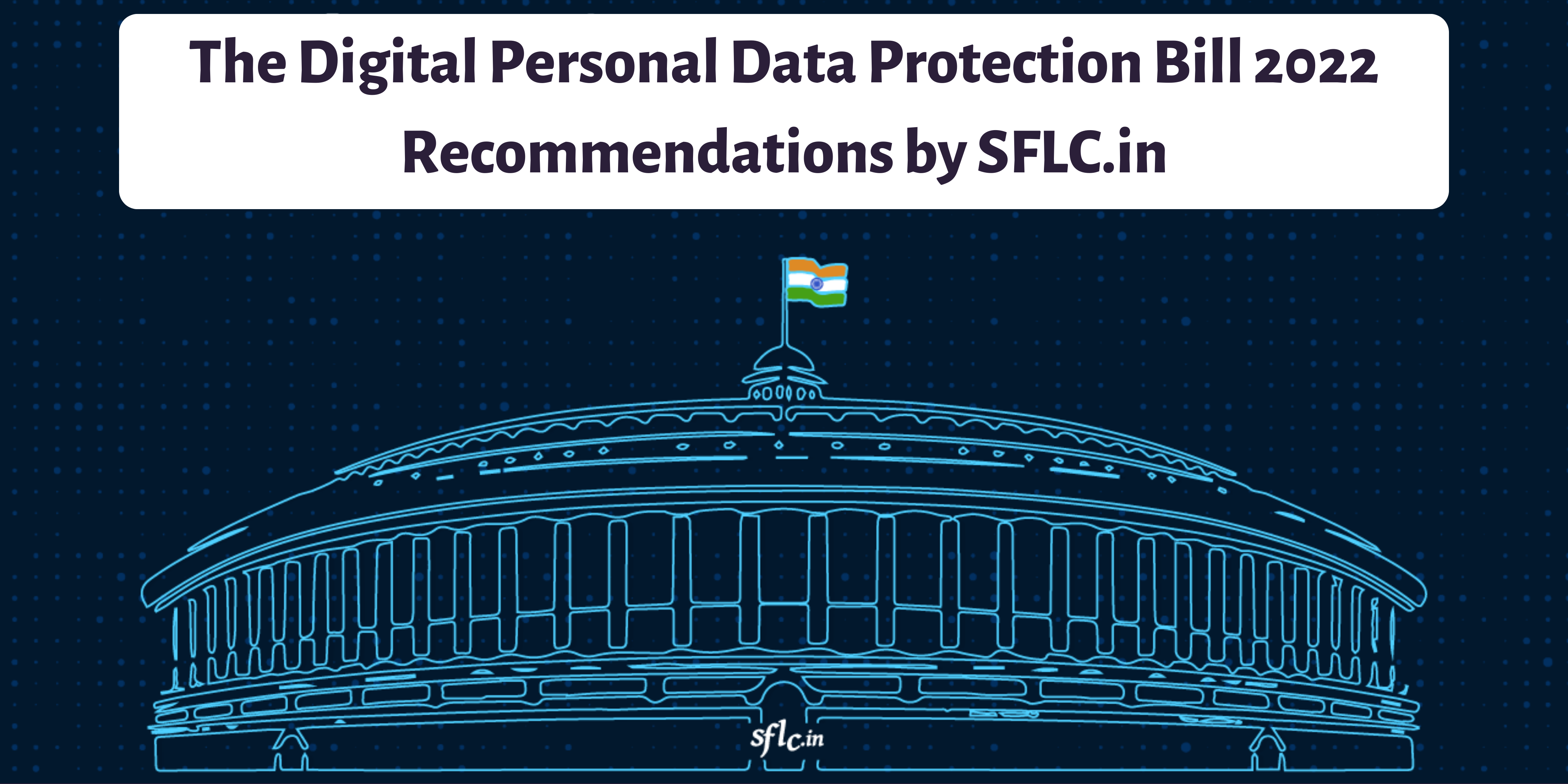 Recommendations by SFLC.in on the Digital Personal Data Protection Bill 2022 