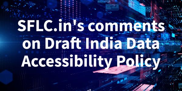 SFLC.in's comments on Draft India Data Accessibility Policy