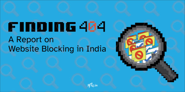 Finding 404:  A Report on Website Blocking in India