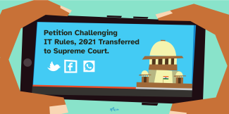 Petition Challenging IT Rules, 2021 Transferred to Supreme Court